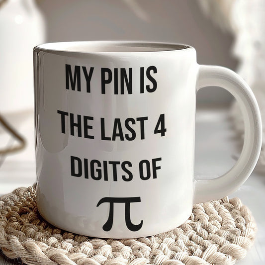 My Pin Is The Last 4 Digits Of Pi Mug