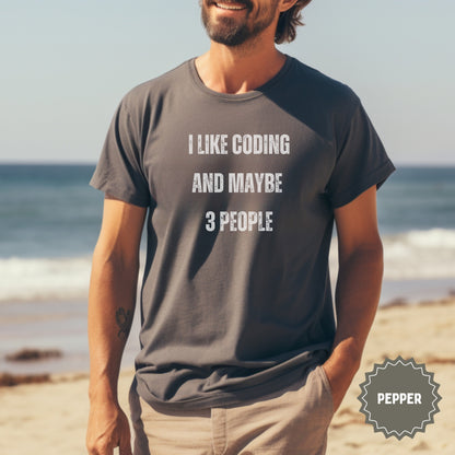 I Like Coding And Maybe 3 People Statement T-Shirt