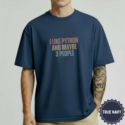 I Like Python And Maybe 3 People True Navy T-Shirt