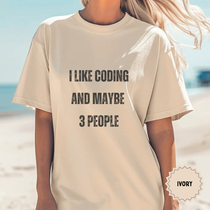 I Like Coding And Maybe 3 People T-Shirt