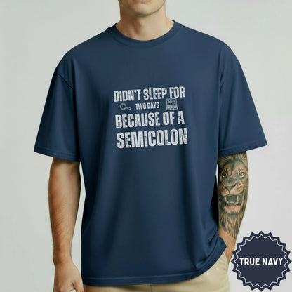 Didn't Sleep Because of a Semicolon Graphic T-Shirt