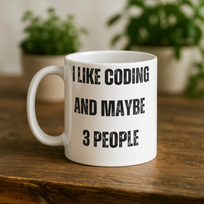 I Like Coding And Maybe 3 People Funny Mug