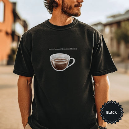while(awake){drink(coffee);} Black T-shirt