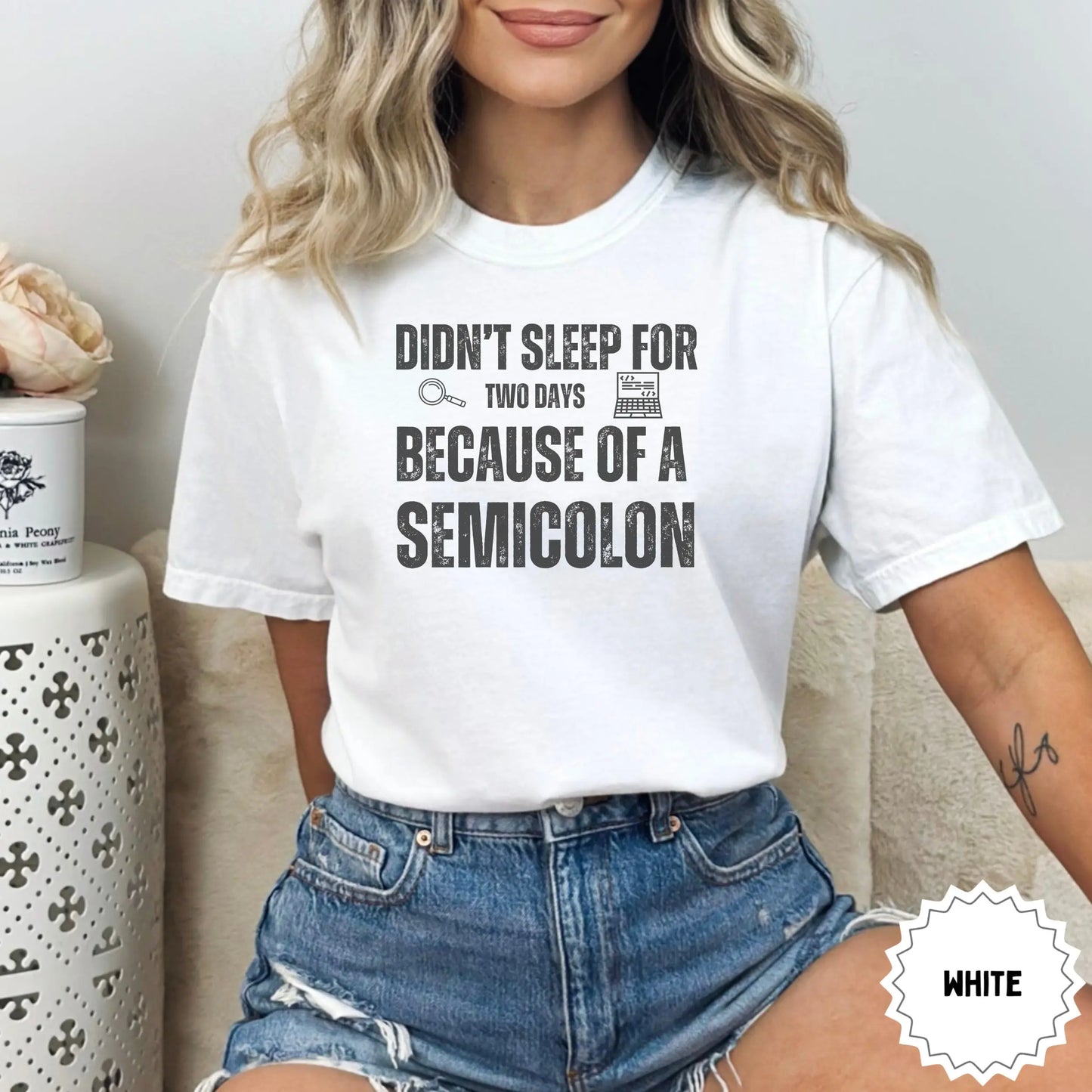 Didn't Sleep for Two Days Because of a Semicolon Shirt