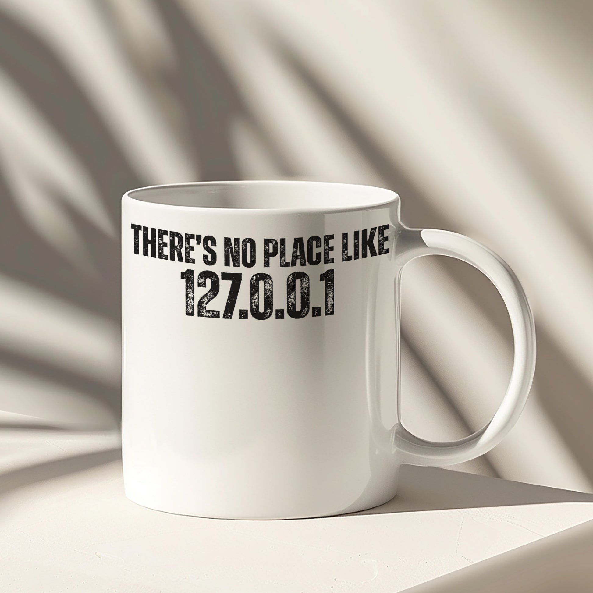There's No Place Like 127.0.0.1 Geeky Mug