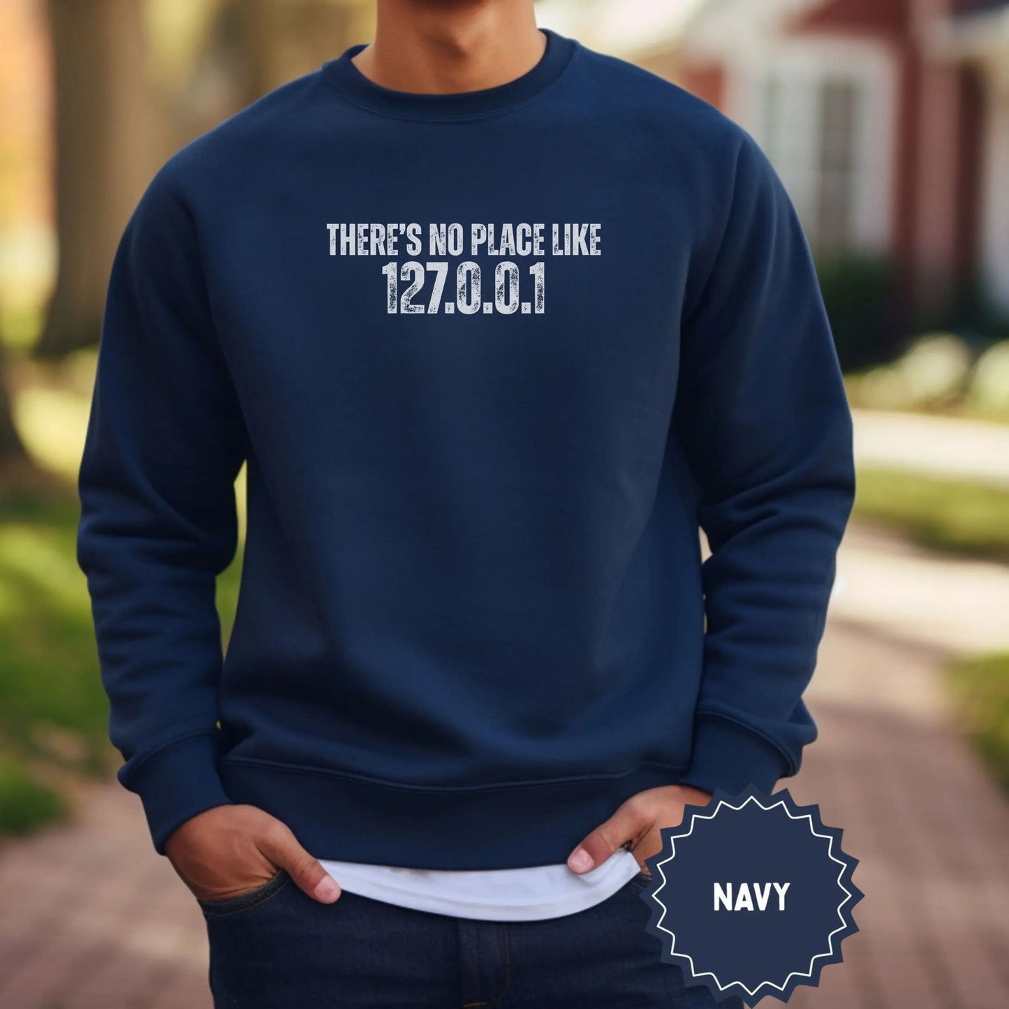 There's No Place Like 127.0.0.1 Navy Sweatshirt