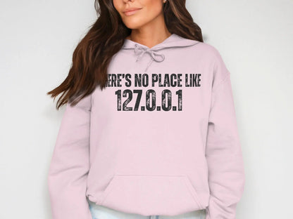 There's No Place Like 127.0.0.1 Hoodie