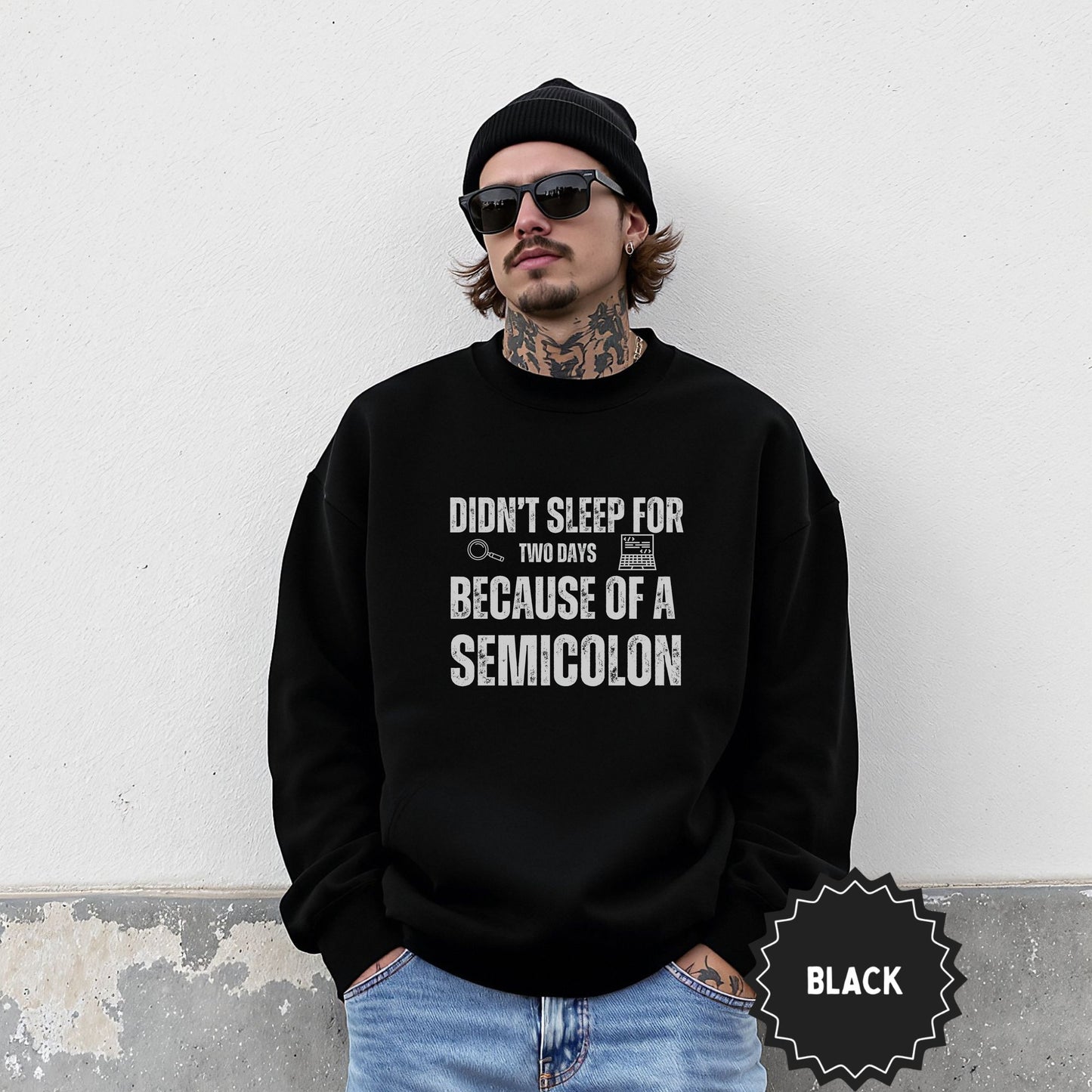 Didn't Sleep For Two Days Because of a Semicolon Shirt