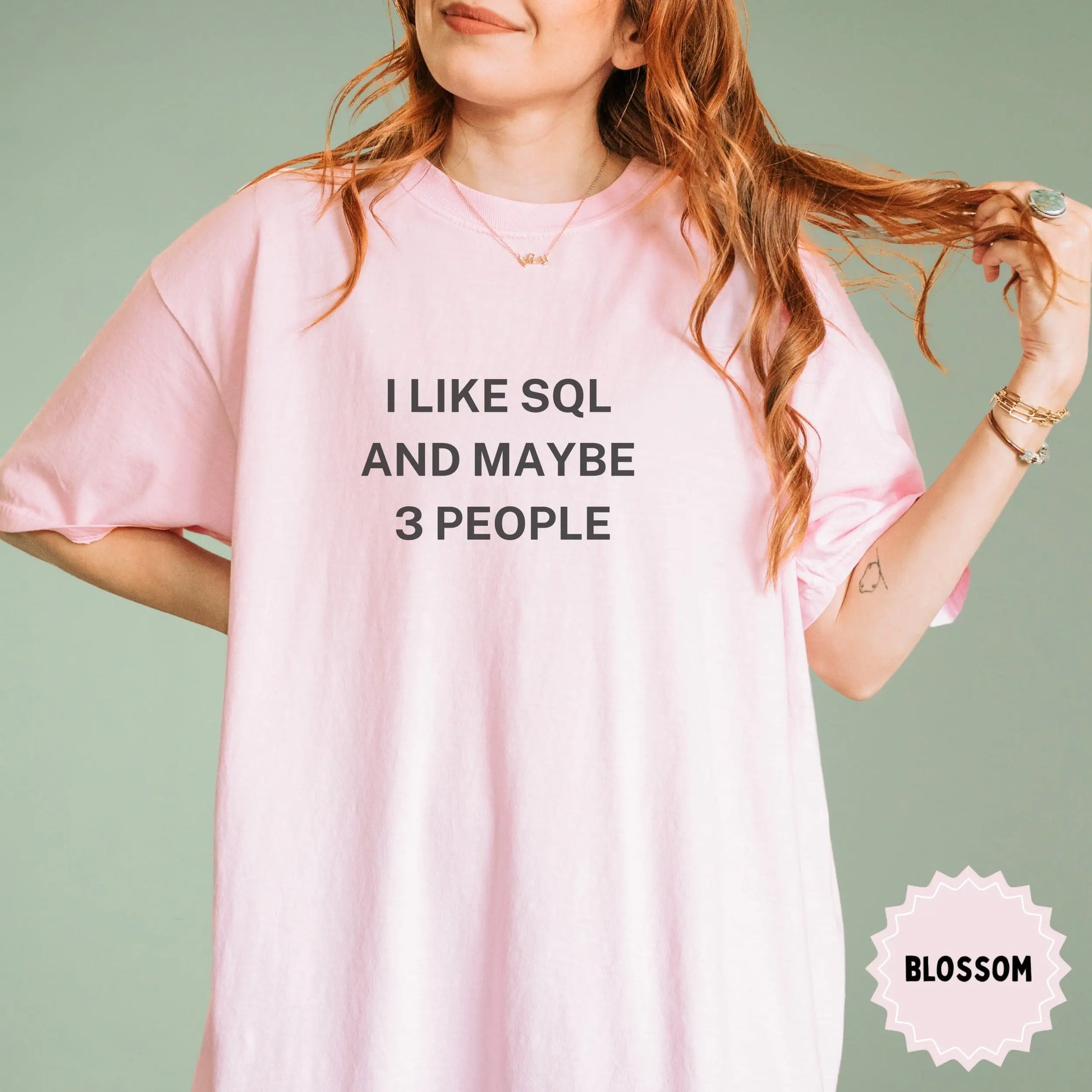 I Like SQL and Maybe 3 People Printed Blossom Shirt