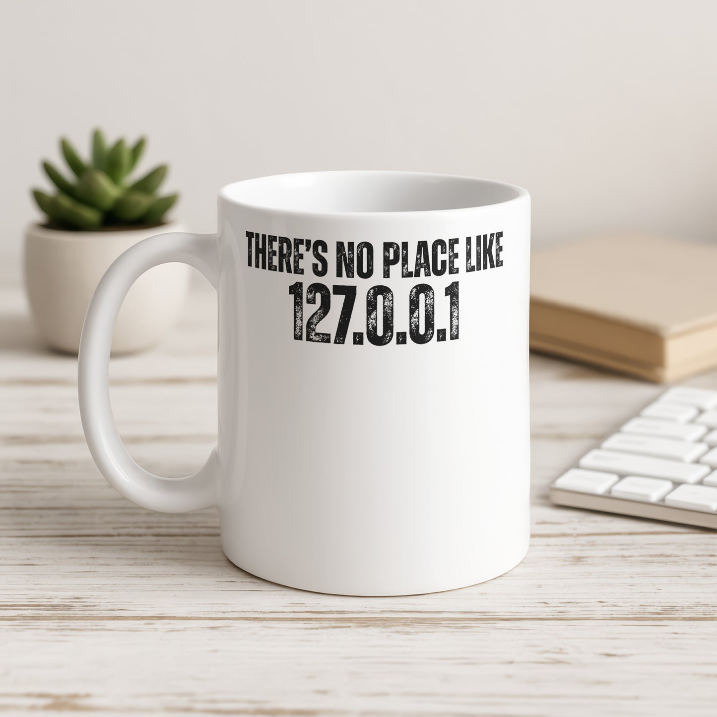 There's No Place Like 127.0.0.1 Printed Mug