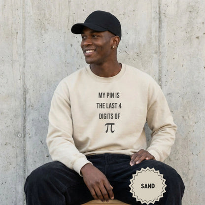 My PIN Is The Last 4 Digits Of Pi Sweatshirt