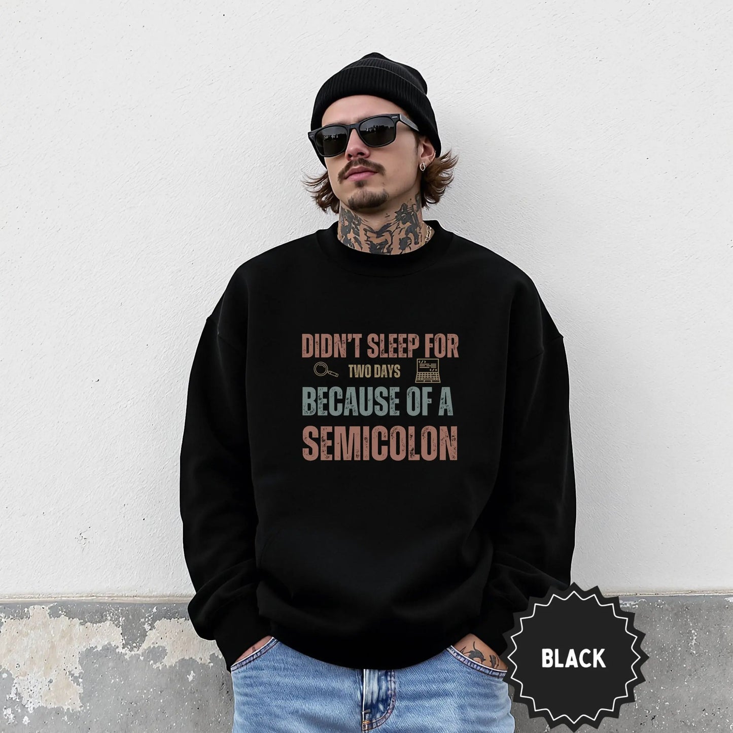 Didn't Sleep For Two Days Because of a Semicolon Shirt