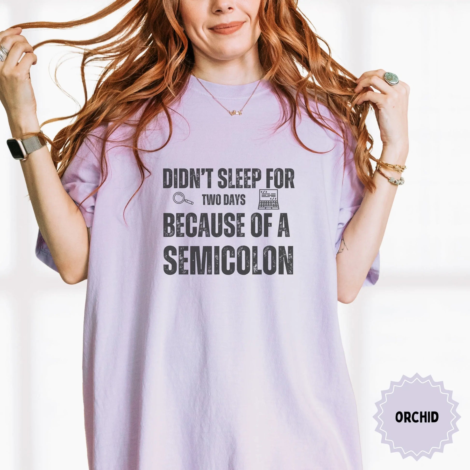 Didn't Sleep for Two Days Because of a Semicolon Shirt