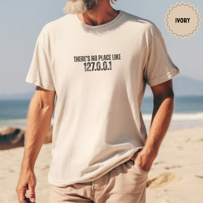There's No Place Like 127.0.0.1 Ivory T-shirt
