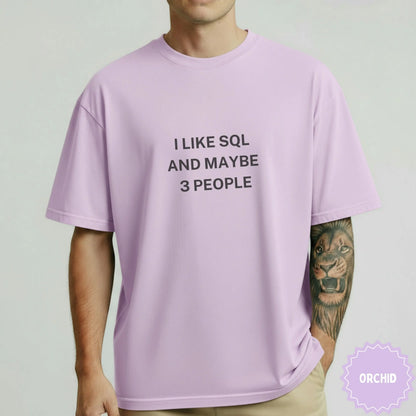 I Like SQL And Maybe 3 People Orchid T-Shirt