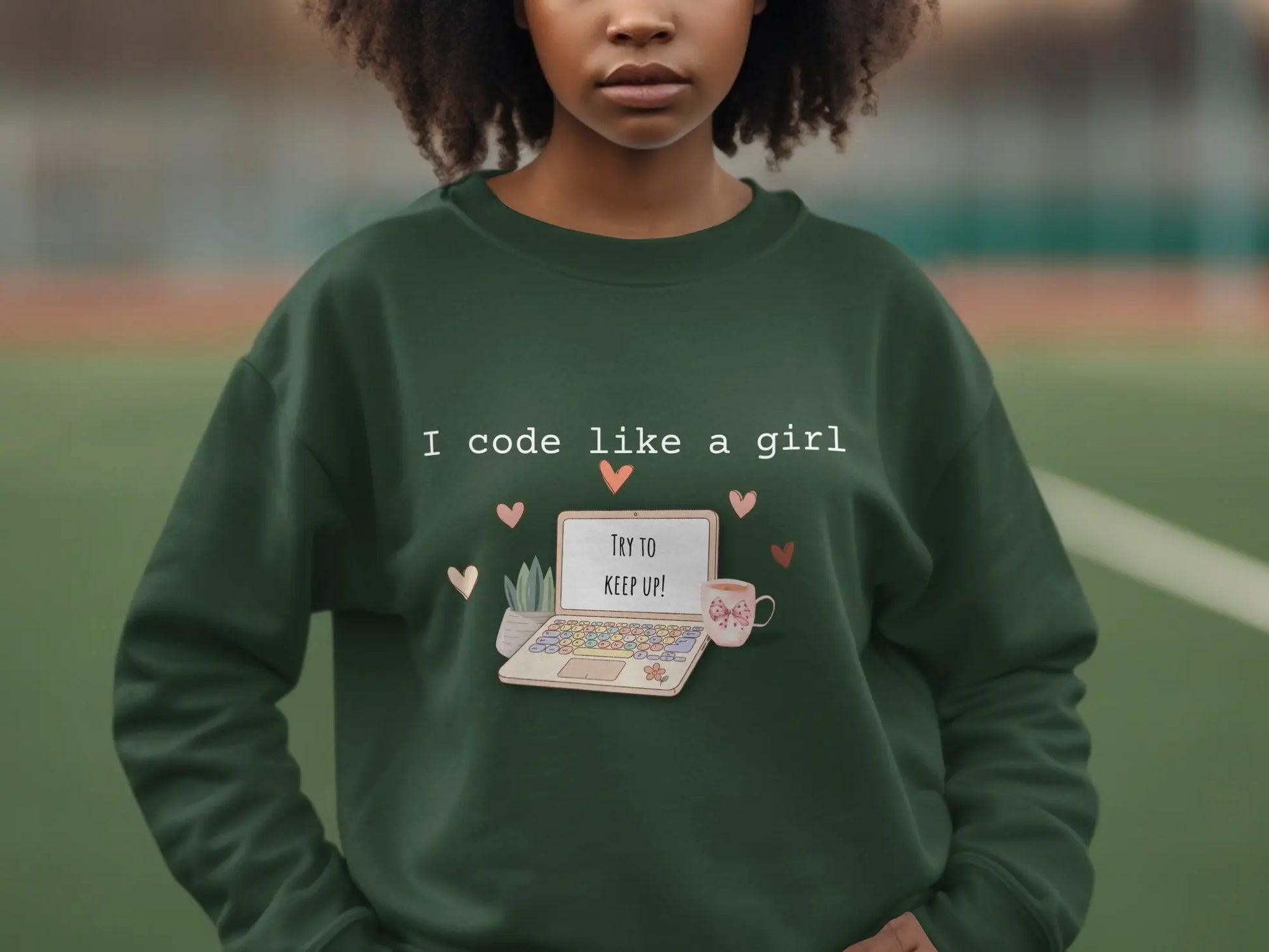 I Code Like a Girl Try to Keep Up Laptop Sweatshirt