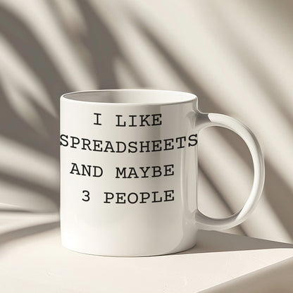 I Like Spreadsheets And Maybe 3 People Coffee Mug