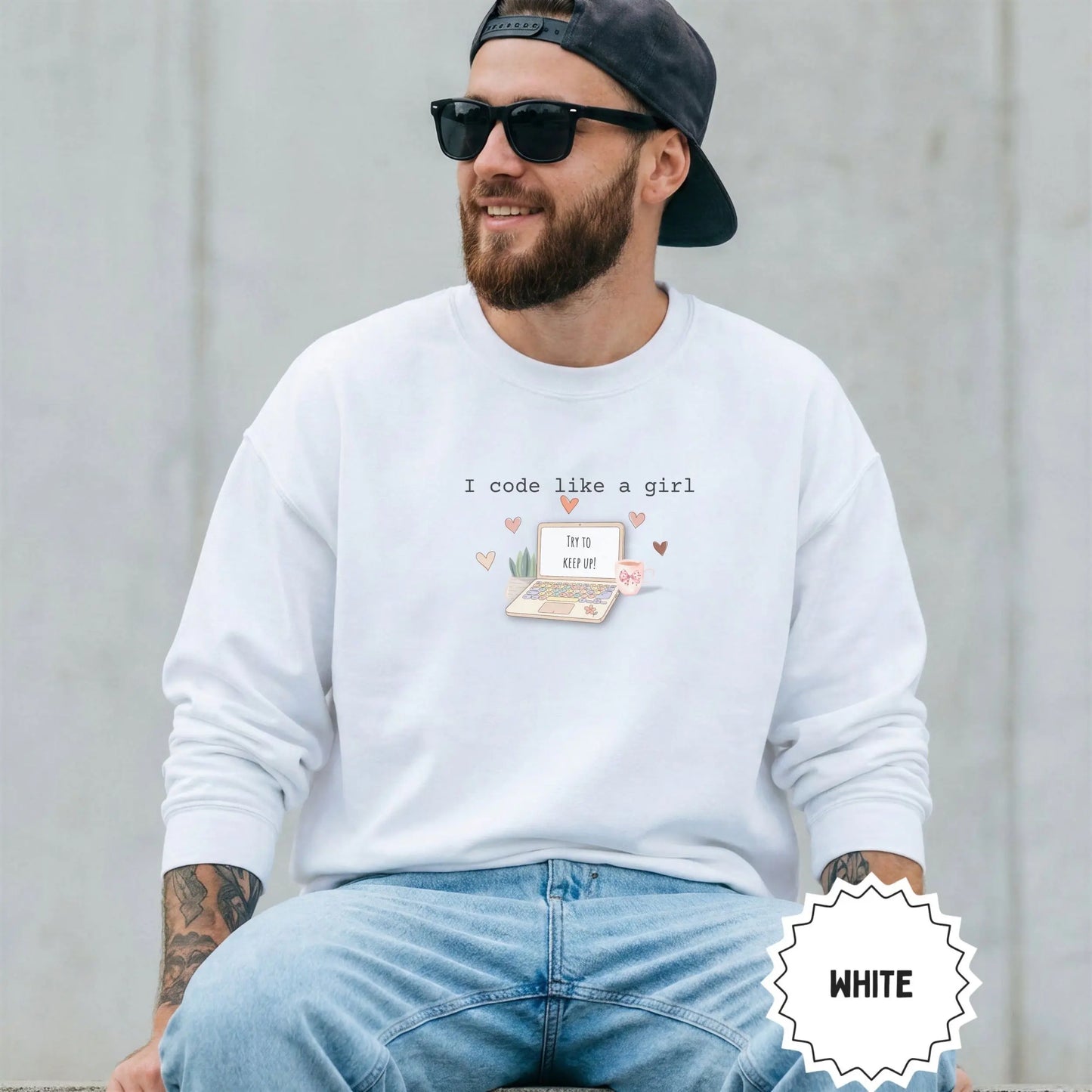 I Code Like a Girl Try to Keep Up White Sweatshirt