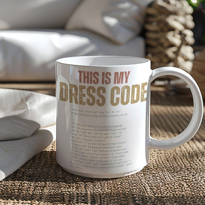 This Is My Dress Code Stylish and Fun Mug