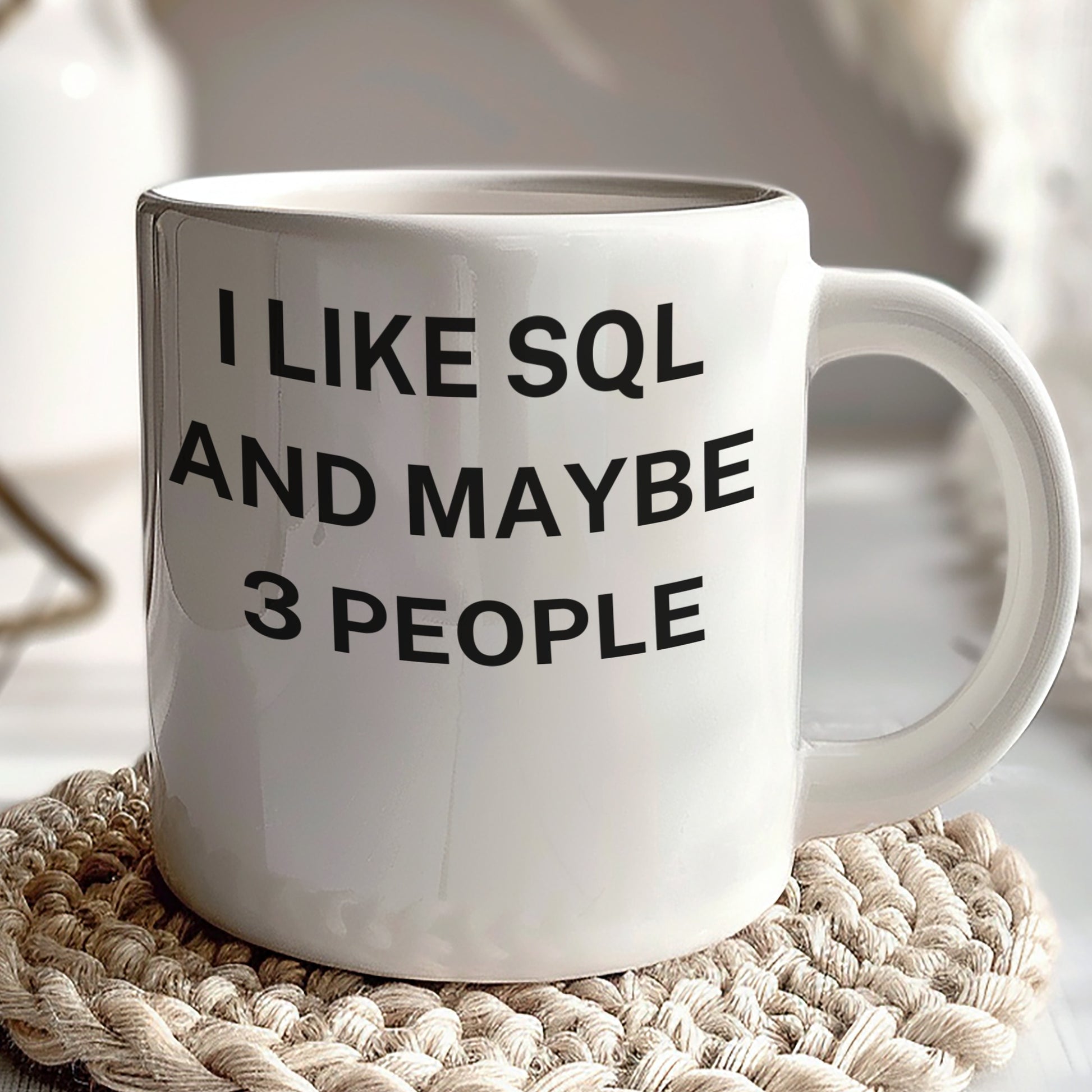 Funny SQL Enthusiast Mug I Like SQL and Maybe 3 People