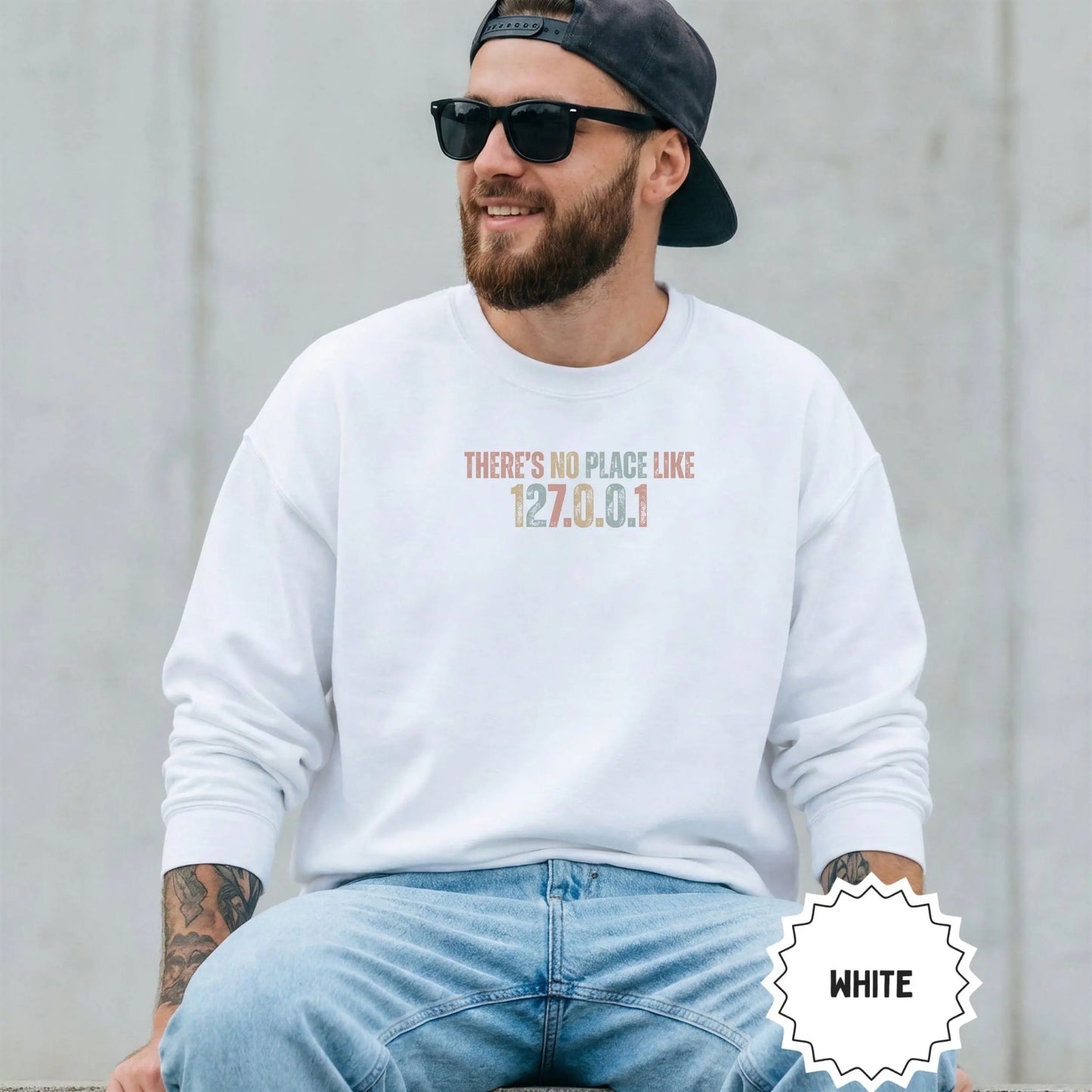 There's No Place Like 127.0.0.1 White Sweatshirt