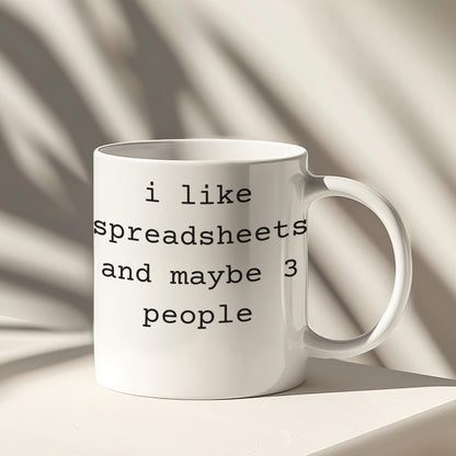 I Like Spreadsheets and Maybe 3 People Mug
