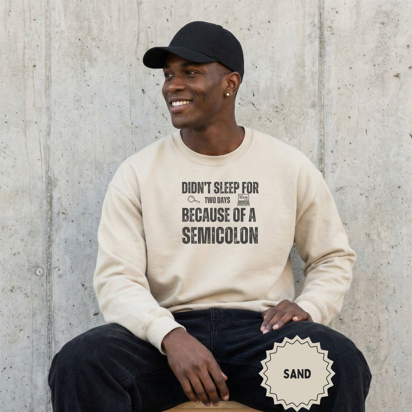Didn't Sleep for Two Days Semicolon Sweatshirt