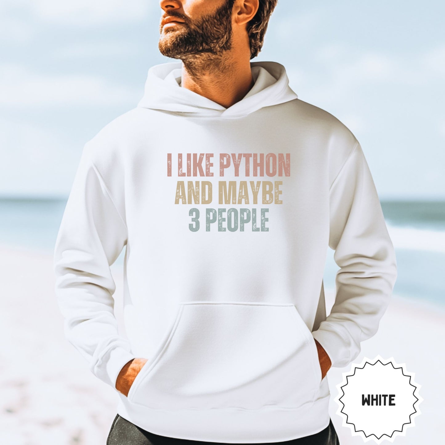 I Like Python And Maybe 3 People White Hoodie