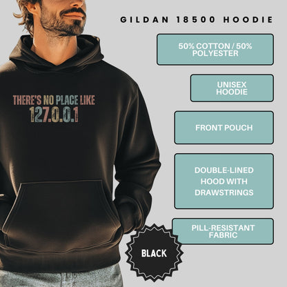 There's No Place Like 127.0.0.1 Gildan 18500 Hoodie