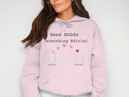 Send N00dz Networking Edition Funny Hoodie
