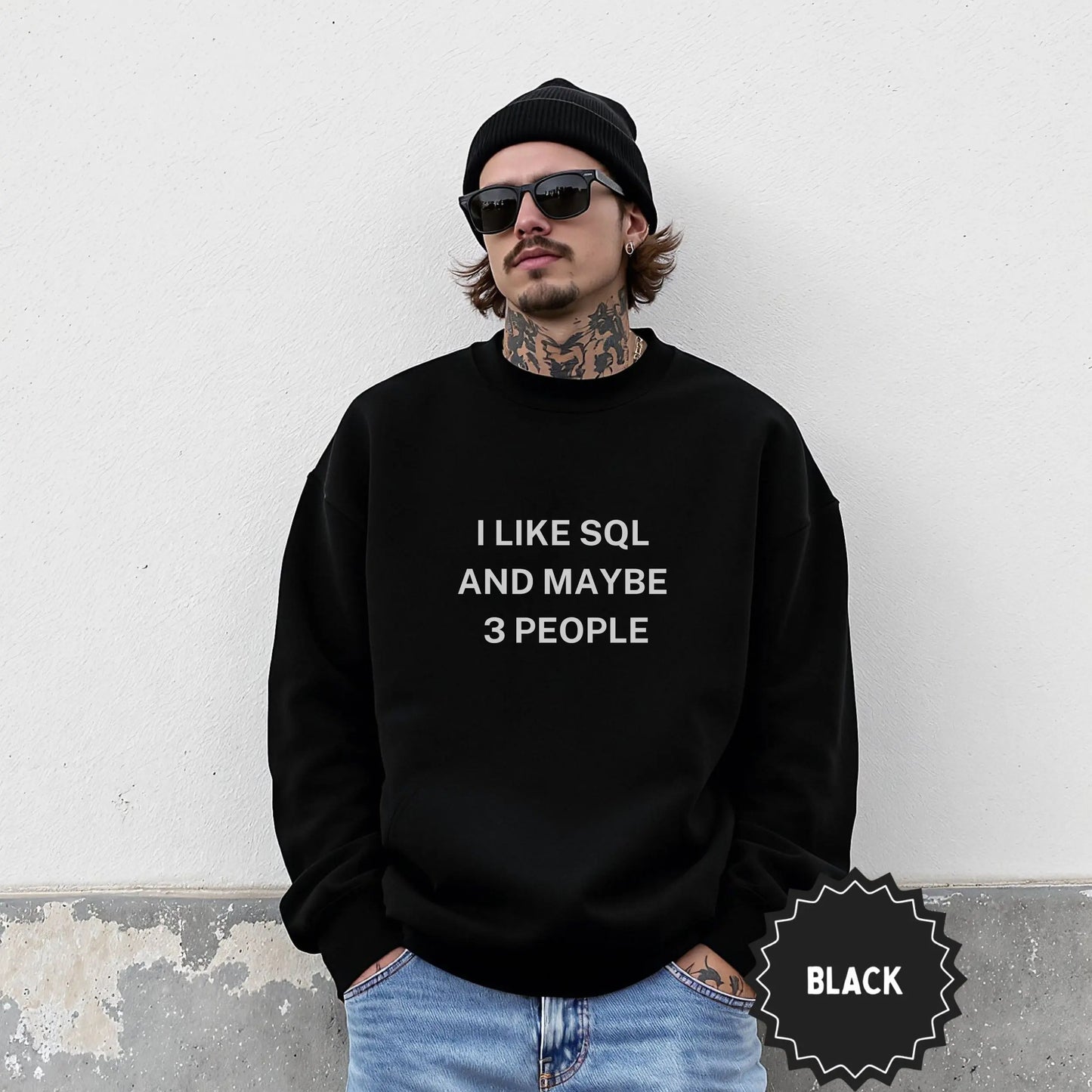 I Like SQL And Maybe 3 People Black Sweatshirt
