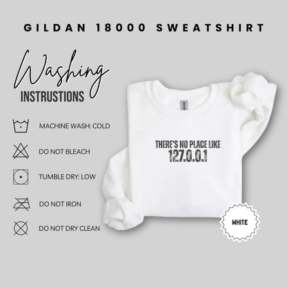 There's No Place Like 127.0.0.1 Gildan 18000 Sweatshirt