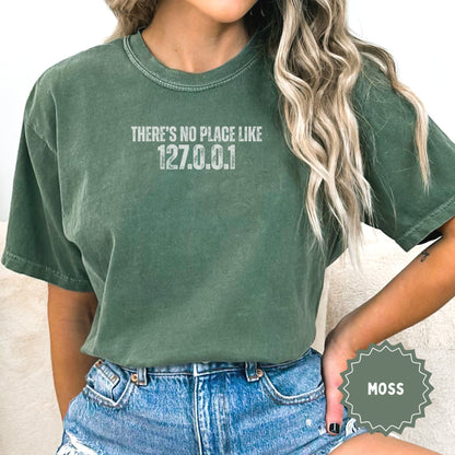 There's No Place Like 127.0.0.1 T-shirt