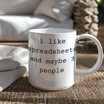 I Like Spreadsheets and Maybe 3 People Mug