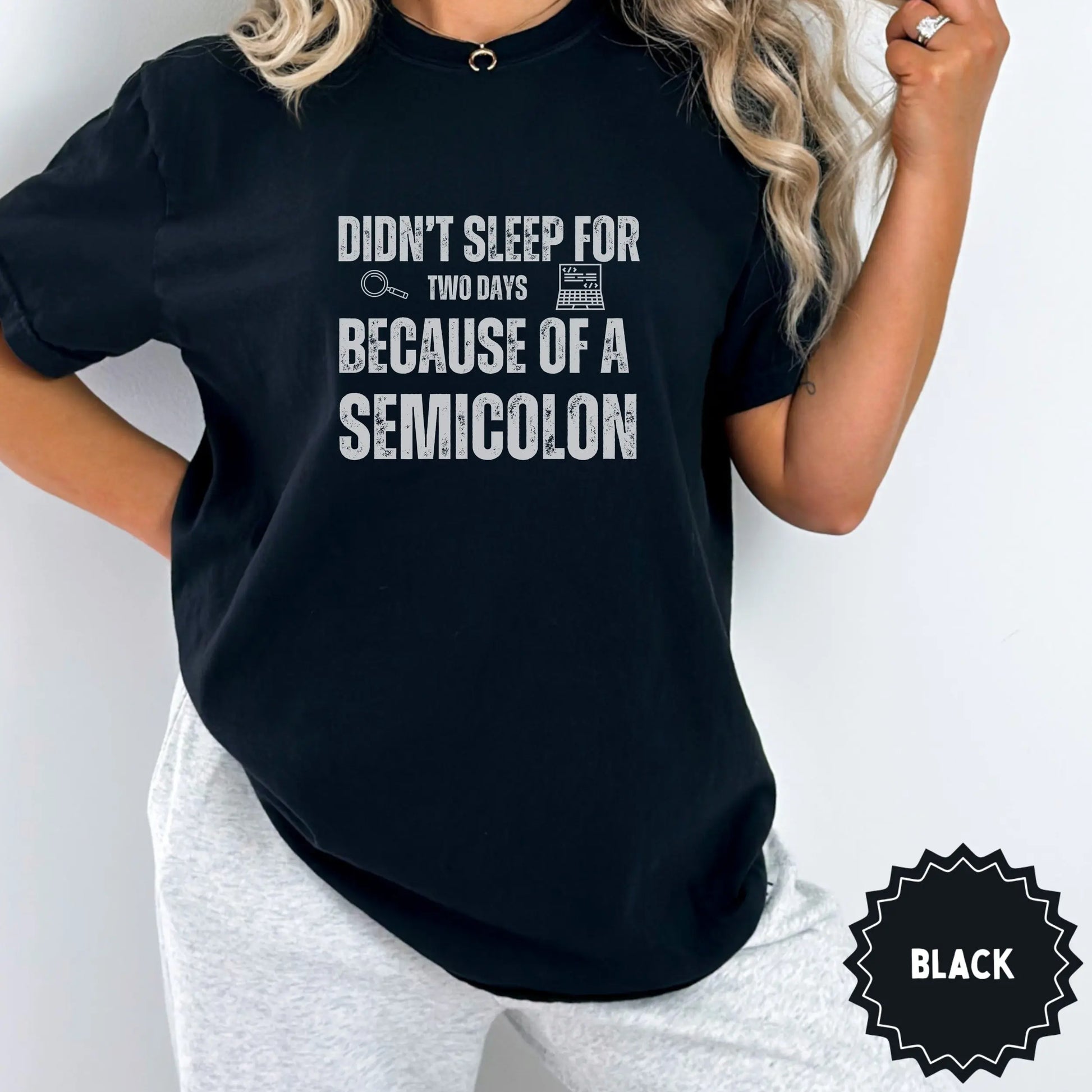 Didn't Sleep for Two Days Because of a Semicolon Shirt