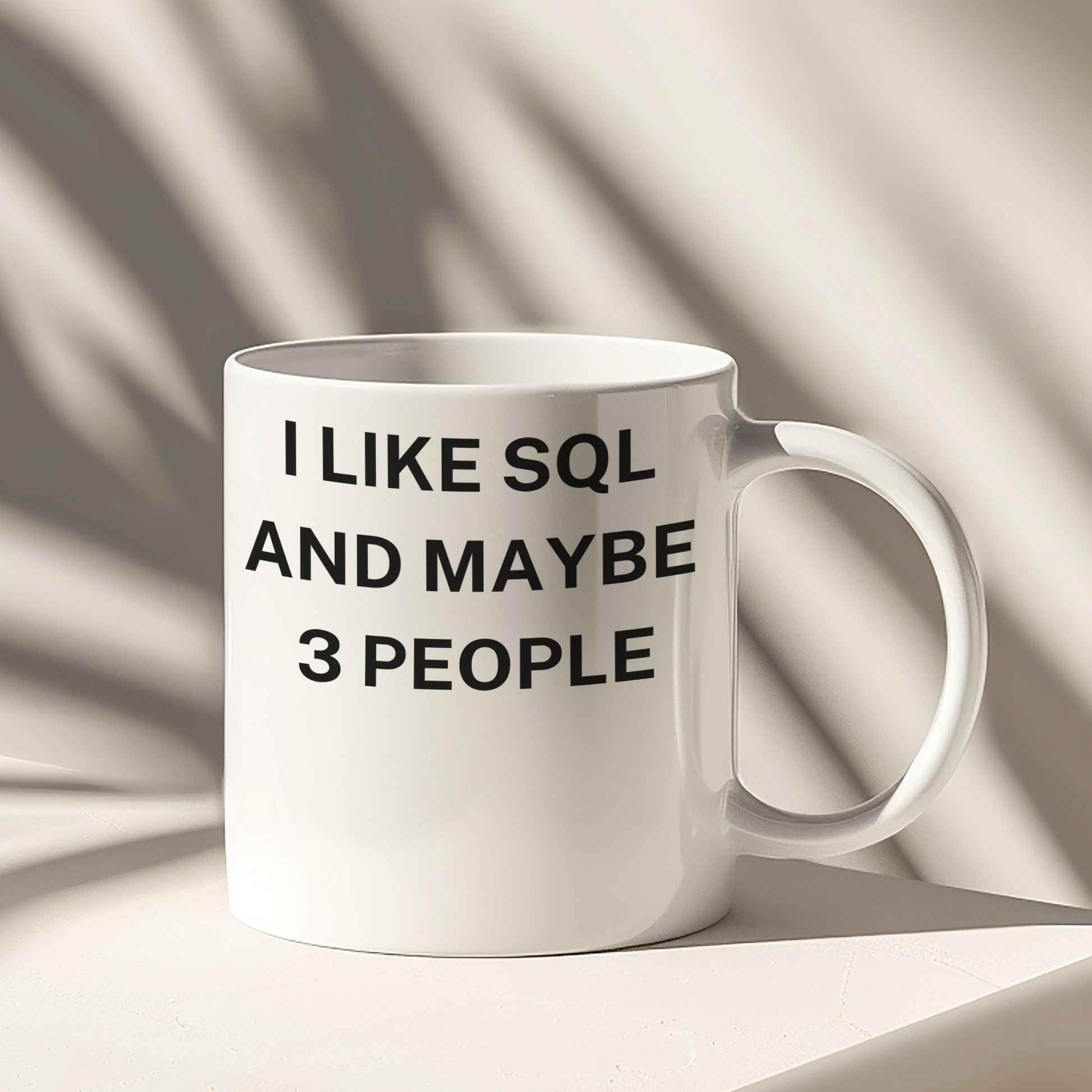 I Like SQL And Maybe 3 People Mug for Coffee Lovers