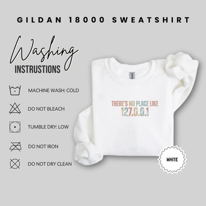 There's No Place Like 127.0.0.1 White Sweatshirt