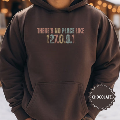 There's No Place Like 127.0.0.1 Chocolate Hoodie