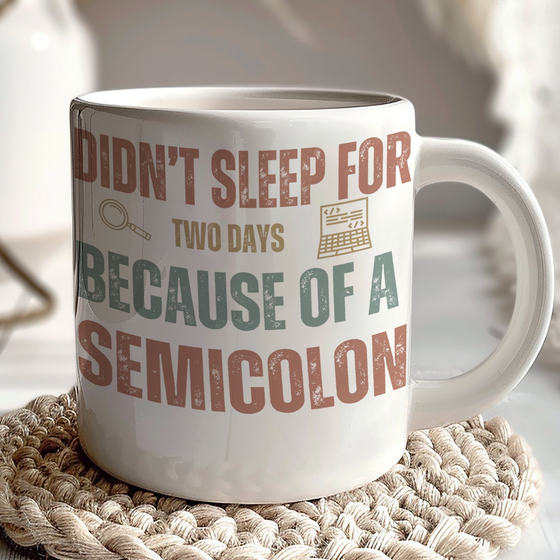 Didn't Sleep For Two Days Because Of A Semicolon Mug