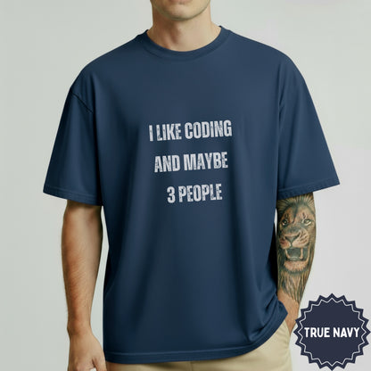 I Like Coding And Maybe 3 People True Navy T-Shirt