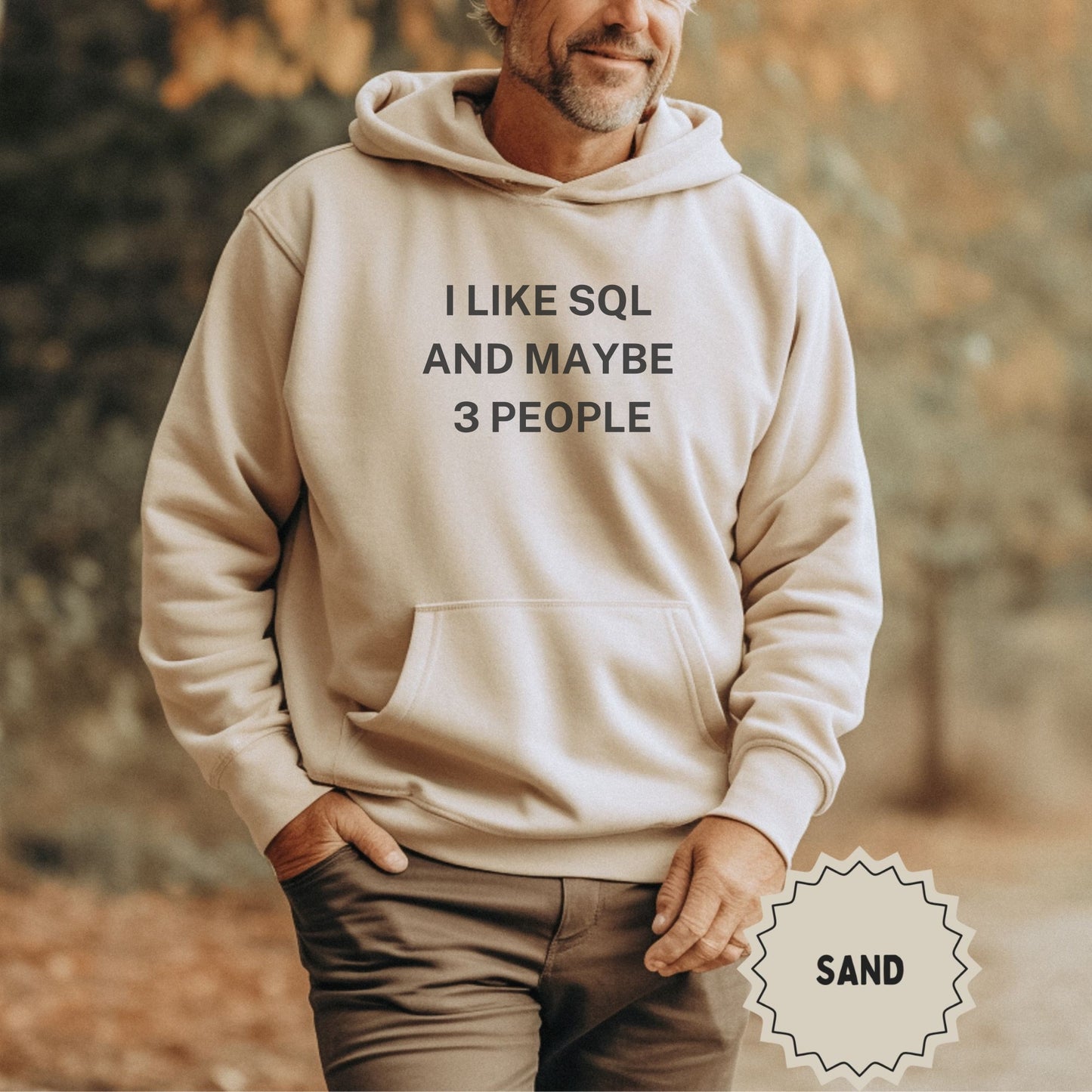 I Like SQL and Maybe 3 People Sand Hoodie Product