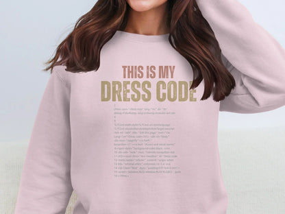 This Is My Dress Code Statement Sweatshirt