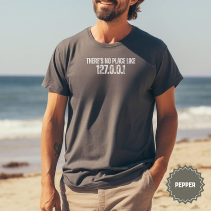 There's No Place Like 127.0.0.1 Geeky T-Shirt
