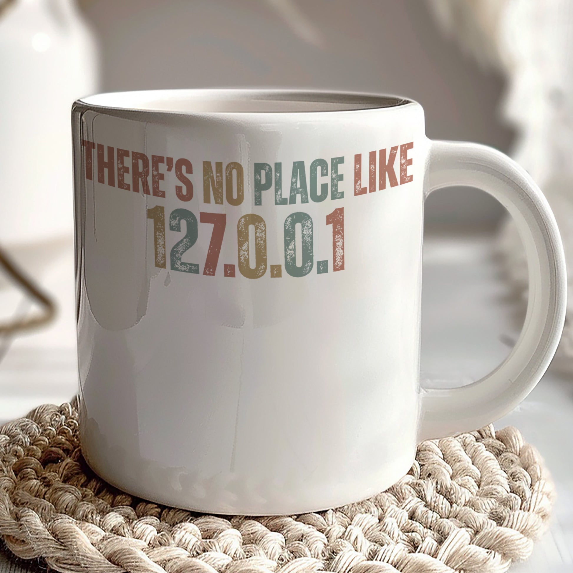 There's No Place Like 127.0.0.1 Inspirational Mug