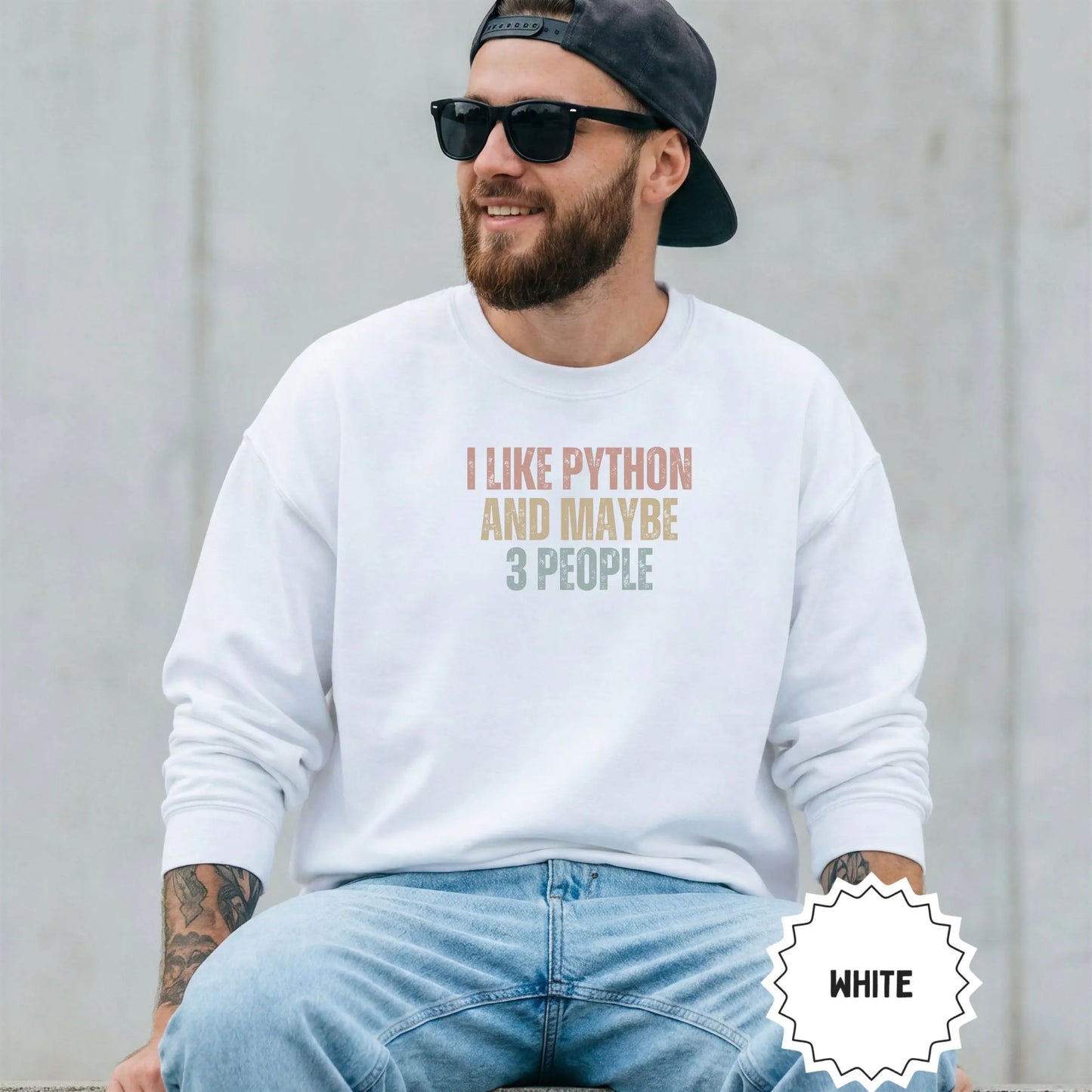 I Like Python And Maybe 3 People White Sweatshirt