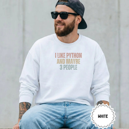 I Like Python And Maybe 3 People White Sweatshirt