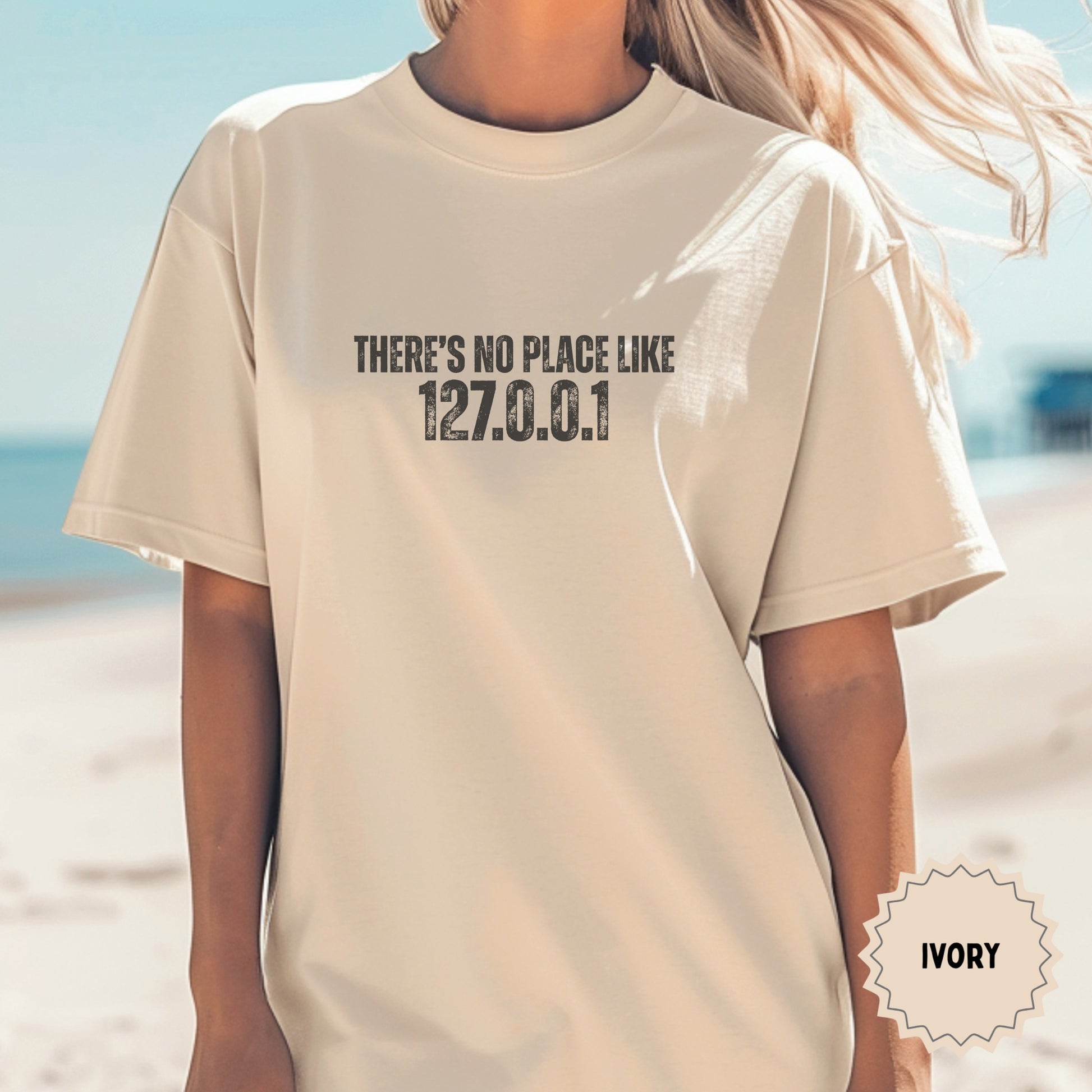 There's No Place Like 127.0.0.1 Ivory T-shirt