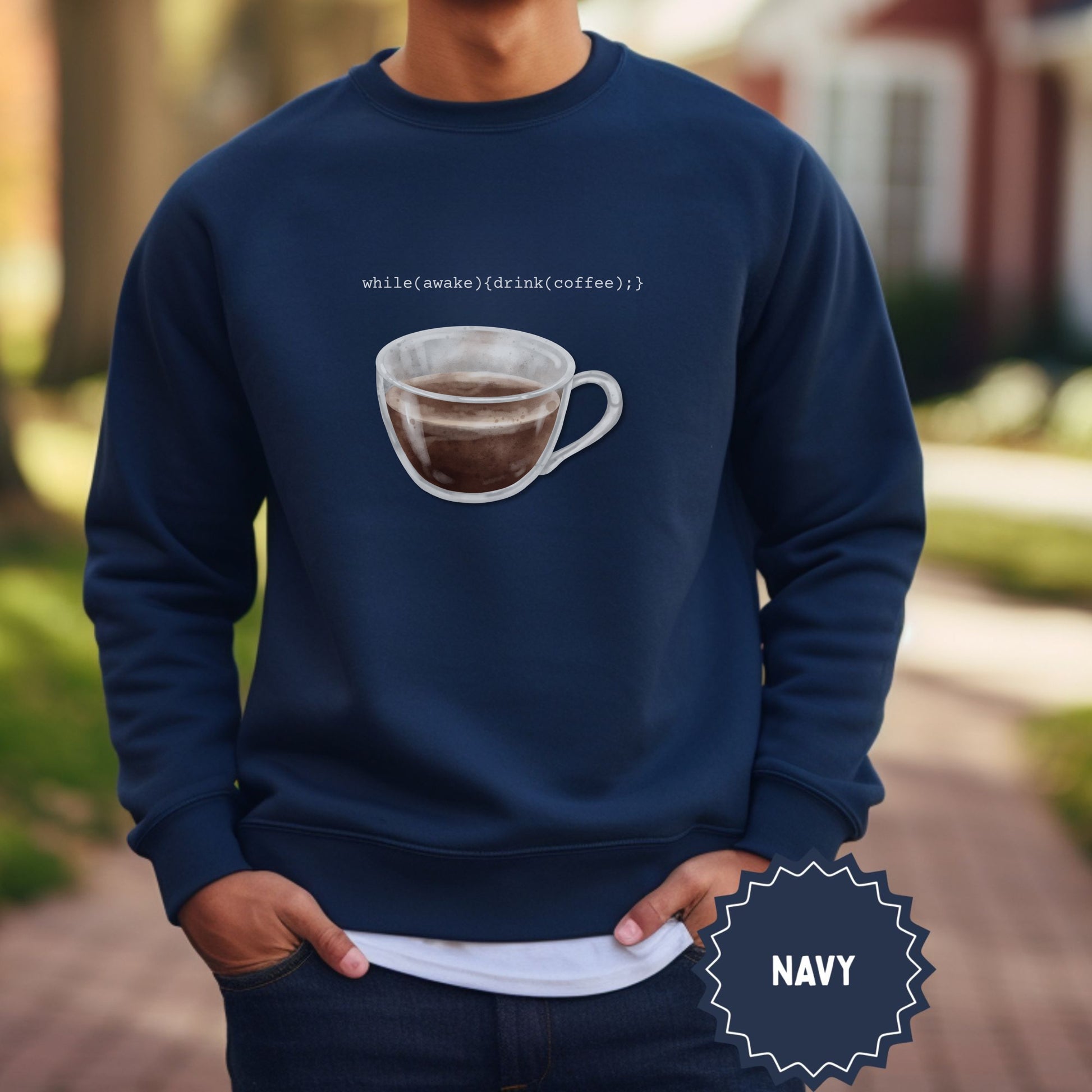 'while(awake){drink(coffee);} Navy Sweatshirt'