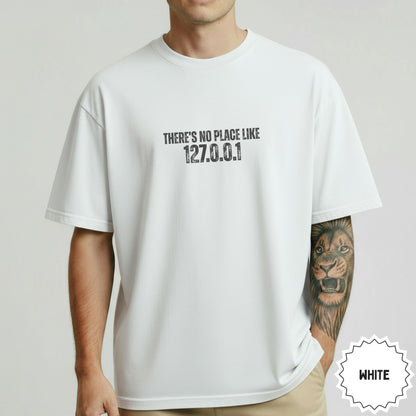 There's No Place Like 127.0.0.1 Printed White Shirt