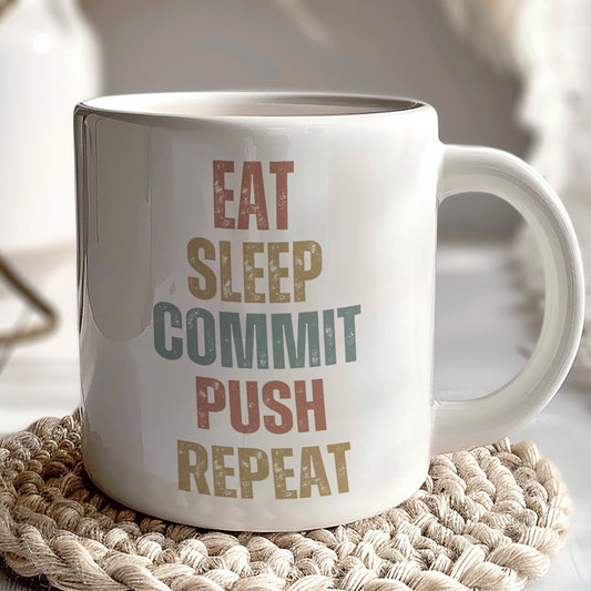 Eat Sleep Commit Push Repeat Motivational Mug